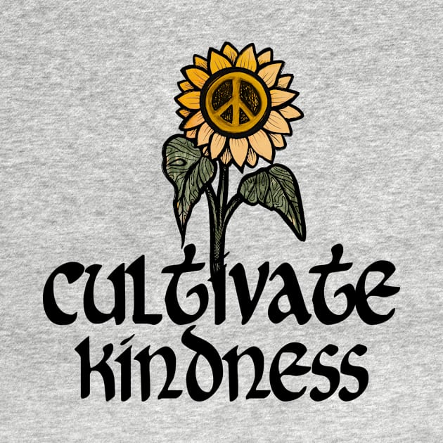 Cultivate Kindness by bubbsnugg